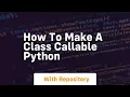 how to make a class callable python