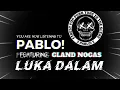 Download Lagu Pablo!- Luka Dalam featuring Gland Nogas