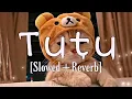 Download Lagu ALMA ZARZA,TUTU -   [Slowed+Reverb]