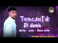Download Lagu TERCANTIK DI DUNIA - ARAFIQ COVER : REHAN ARIFIN - #dangdutlawas #pejuangyoutube