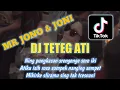 Download Lagu DJ TETEG ATI || DJ TIKTOK JONO\u0026 JONI TERBARU 2022