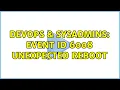 DevOps SysAdmins Event Id 6008 Unexpected Reboot 2 Solutions