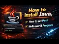 How to install Java How to set Path and Hello world Program Session 1