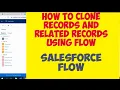 Lagu How to clone a record using salesforce flow | Clone related records | Screen flow to clone records