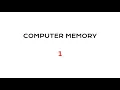 COMPUTER MEMORY - 1 Data and Information basics