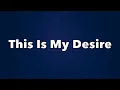 This Is My Desire