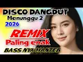 DISCO VIRAL DANGDUT REMIX FULL BASS JEDUG PALING ENAK 2025 - MENUNGGU 2 