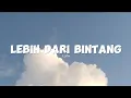 Download Lagu LEBIH DARI BINTANG| Lyla (lyrics)