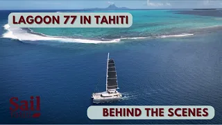 Behind the scenes on a Lagoon 77 in Tahiti