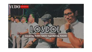 Download LOS DOL cover by YUDO SAXO feat ROYAL RADIO!! MP3