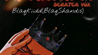 blaq kiidd blaqshandis my anthem scratch vox 