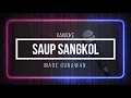 Download Lagu SAUP SANGKOL - MADE GUNAWAN (KARAOKE)