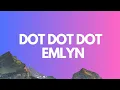 Download Lagu Emlyn - Dot dot dot (Lirik)