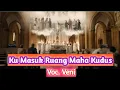 Download Lagu Ku Masuk Ruang Maha Kudus ||Lirik|| Lagu Rohani Kristen||Cover By Veni||