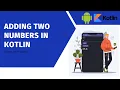 Add Two Numbers in Kotlin Using Linear Layout - Android Studio