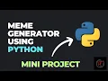 Meme Generator using python Mini project Learn with Esprit