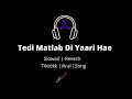 Lagu Tedi Matlab Di Yaari Hae.....New Song 2022