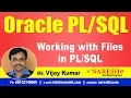 Working with Files in Oracle Tutorial s Mr Vijay Kumar
