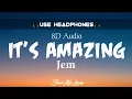 Download Lagu It's Amazing - Jem (lirik \u0026 terjemahan) {8D Audio🎧}