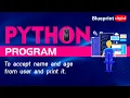 Python Program to Accept Name and Age from User and Print it