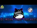 Download Lagu DJ INSAN YANG TERSAKITI | SAAT ENGKAU TERLUKA AKU YANG BERJUANG DUGEM HOUSE REMIX TIK TOK TERBARU