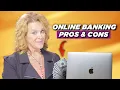 What Are the Pros and Cons of Online Banking