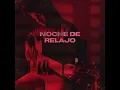 Noche De Relajo - Ivan Cornejo