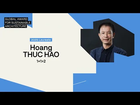 Regardez Hoang Thuc Hao - Global Award for Sustainable Architecture 2025 Laureate sur YouTube.