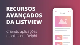 Recursos avançados da listview no Delphi