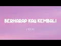Download Lagu J-Rocks - Berharap Kau Kembali (Lirik)