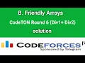 B Friendly Arrays Codeforces Solution CodeTON Round 6 Div 1 Div 2 Bangla