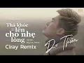 Download Lagu Thà Khóc Lên Cho Nhẹ Lòng (Ciray Remix) - Du Thiên | Nhạc trẻ remix 2022