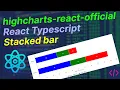React JS Tutorial - Basic to Advance highcharts-react-officialReact Typescript Stacked bar