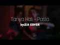 Download Lagu PASTO - TANYA HATI | By Zia Cover