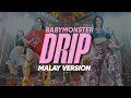 Download Lagu BABYMONSTER-'DRIP' (MALAY version) cover by AEL \u0026 MINT