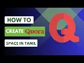 Create Quora Space 2 Minutes Tamil