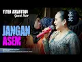 Download Lagu JANGAN ASEM | YEYEN ISMANTORO | GUEST STAR | KELUARGA BESAR BAPAK WINTORO | KARANGSONG INDRAMAYU