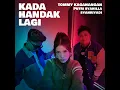 Kada Handak Lagi