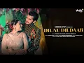 Download Lagu DIL NU DILDAAR: Yasser Desai | Paras Kalnawat, Anagha Bhosale | Sanjeev Chaturvedi
