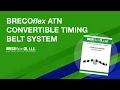 ATN Convertible Timing Belts Key Advantages