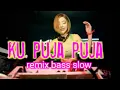 #djacanremix#jatimbassslow REMIX KU PUJA PUJA IPANK DJ ANGKLUNG(DJ Santuy Full Bass)