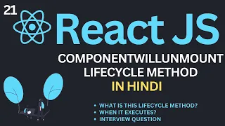 componentWillUnmount Lifecycle Method in ReactJs Tutorial in Hindi Complete React Course