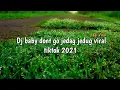 Lagu Dj baby dont go jedag jedug || viral tiktok 2021