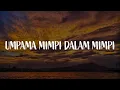 Download Lagu Umpama Mimpi Dalam Mimpi, Sejiwa, Hampa (Lirik) - Damasutra