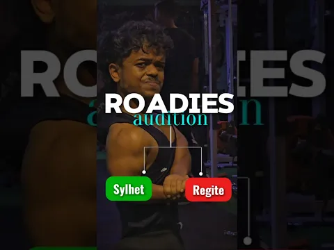 Sylhet β
|Regite β| Roadies Rebirth Audition..β¨