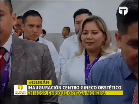 Inauguración Centro Gineco Obstétrico en Hosp. Enrique Ortega Moreira