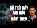 Lagu TẬP 1654: CÓ THỨ NÀY MA NÀO DÁM THEO  | HÀN BẢO KỂ