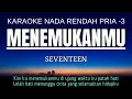 Download Lagu Seventeen - Menemukanmuu (Karaoke Lower Key Nada Rendah Pria -3 C#)