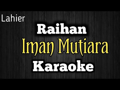 Download MP3 Iman Mutiara (Versi Karaoke) - Raihan