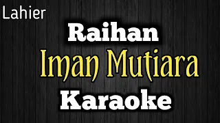 Download Iman Mutiara (Versi Karaoke) - Raihan MP3